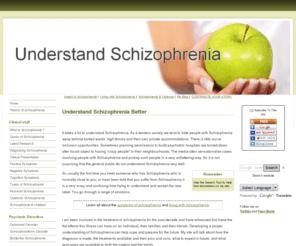 understand-schizophrenia.com: Understand Schizophrenia
Are you trying to understand schizophrenia better? It remains a devastating disease without a clear cause. This site ims to give you a simple clear description of the disease. 