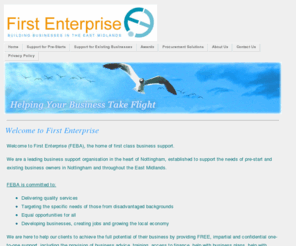 first-enterprise.co.uk: First Enterprise Business Agency - Building Businesses in the East Midlands
To be the lead organisation within Nottinghamshire, through which services, resources and opportunities for developing SME's and transferable business skills are delivered, especially targeting African, Asian and Caribbean businesses.