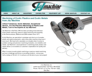 jandjmachine.com: Machining Exotic Plastics & Exotic Metal | J and J Machine
Specialists in prototype and short run of complex plastic and metal components. We have built a reputation as a leader when it comes to problem solving and precision machining of plastics, non-metallics and metals.