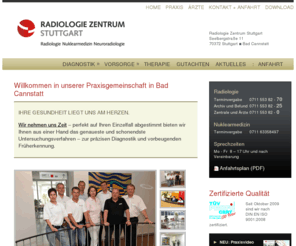 radiologiezentrum-stuttgart.de: Radiologie Zentrum Stuttgart, Nuklearmedizin, Radiologen - Radiologie Zentrum Stuttgart
Radiologie Zentrum Stuttgart, zert. Partner Brustzentrum Stuttgart, bietet radiologische u. nuklearmedizinische Diagnose u. Vorsorgeuntersuchungen. Radiologie Nuklearmedizin Bad Cannstatt, Röntgenpraxis.