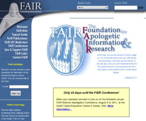 seebok.com: LDS FAIR Apologetics Homepage
FAIR: Foundation for Apologetic Information and Research. A Foundation created to counter the misrepresentation and criticism of The Church of Jesus Christ of Latter-day Saints.