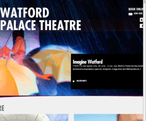 watfordtheatre.co.uk: Watford Palace Theatre
Watford Palace Theatre