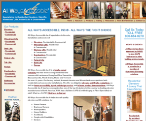 awa-wheelchair-lift.com: Stair Lifts, Wheelchair Lifts, Elevators - All-Ways Accessible
Stair Lifts, Wheelchair Elevators and Dumbwaiters for the Home, Business, Place of Worship or School. Licensed in New Hampshire, Maine Vermont.