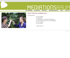 mediationsraum.com: MEDIATIONSRAUM
Mediationsraum - Wir bieten Raum für Ihre Anliegen, für Gespräche, für Auseinander- und Zusammensetzungen, für das Suchen und
Finden von Lösungswegen, für neue Ansätze, für Ihre Zukunft.