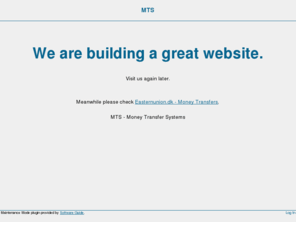 mtsdk.com: MTS » Under Construction
Money Transfer System