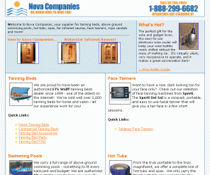 novacompanies.com: Nova Companies - Tanning Beds, Swimming Pools, Hot Tubs, Far Infrared Saunas, Gurkees Rope Sandals, MORE!
Your internet superstore for tanning beds, hot tubs, swimming pools, infrared saunas and more!