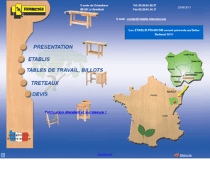 etablis-francois.com: Etablis François, fabricant d'établi bois, billot, tréteaux
Fabricant d'établis bois, établi menuisier, établi ébéniste, établi bijoutier, établi horloger, établi bricoleur, établi sculpteur, établi mécanicien, établi universel, billots, tréteaux, table de travail, étal complet. Nous exposons au Salon BATIMAT