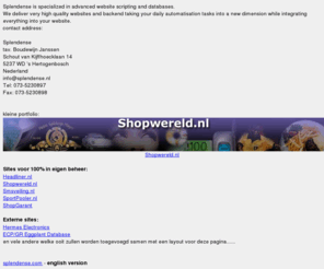 splendense.nl: Splendense
Splendense webdesign , geavanceerde website scripting en database koppelingen