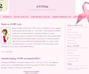 avonita.cz: AVONITA - vaše vstupní brána do světa AVONu
Registrace nových AVON Lady|Prodej kosmetiky AVON s minimální slevou 5 % z cen v aktuálním katalogu.