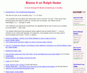 blameitonnader.com: Blame it on Nader!
Political satire and observations about George W. Bush and Ralph Nader