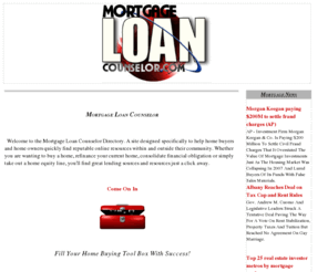 mortgageloancounselor.com: Mortgage Loan Counselor
Your home to mortgage Lenders, Brokers and Bankers across the United States.