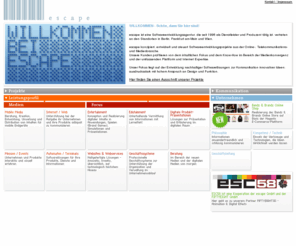 escape-germany.de: escape - Softwareentwicklung mit Standorten in Frankfurt, Berlin und Wien
escape ist eine Softwareentwicklungsagentur, die als Dienstleister und Produzent tätig ist. In unseren Leistungsbereichen - mobiles und stationäres Online Medium, Applikationsentwicklung für Automaten, Terminals und mobile Endgeräte, interaktive Shows - entwickeln wir innovative beständige Softwarelösungen. Unser Focus - Kommunikation guter Ideen: ausdrucksstark mit hohem Anspruch an Design und Funktion.