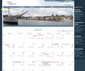 ikalender.se: ikalender.se - Svensk kalender 2011
En personlig online almanacka / kalender där du kan spara dina privata och offentliga händelser. Kalendern visar bl.a. namnsdagar, helgdagar, flaggdagar och månfaser.