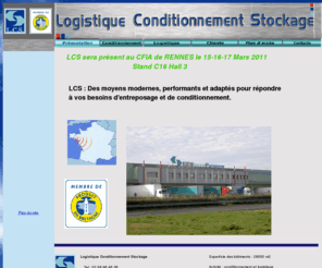 lcs-logistique.com: Conditionnement, Logistique, Stockage en Bretagne avec LCS
LCS : Des moyens modernes, performants adaptés pour répondre à vos besoins d' entreposage et de conditionnement