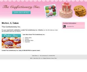 peoriaconfectionary.com: Cakes Morton, IL - The Confectionery Inc. 309-263-8702
Order now. The Confectionery Inc. provides coffee cakes, cookies, and decorated cakes to the Morton, IL area. Call 309-263-8702.