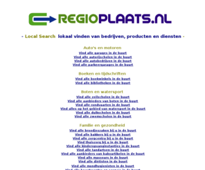 regioplaats.org: Regioplaats.nl Local Search
Alle informatie die u nodig heeft in u regio en plaats.