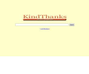 kindthanks.com: Kind Thanks Web Search - Search the Web
Search the Web with Kind Thanks Web Search. 