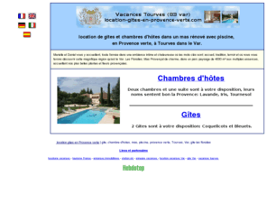 location-gites-en-provence-verte.com: location gites en provence verte
location de gites et chambres d'hôtes dans un mas rénové avec piscine, en provence verte, à Tourves dans le Var.