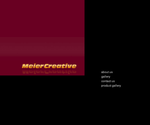 meiercreative.com: Welcome to MeierCreative.com
A product design and development company specializing in mass market items such as gift wrap, giftware, figurines, table top and decorative tins.