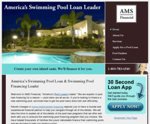 mywindowloan.com: AMS Financial - Americas Home Improvement Loan Leader - Homepage
Welcome to AMS Financial. Americas Home Improvement Loan Leader. We are experts in home improvement lending and its all we do. Whether you are looking to finance a new pool, add a sunroom to your home, finish your basement or any other project, we know how to get the loans done fast and efficiently.