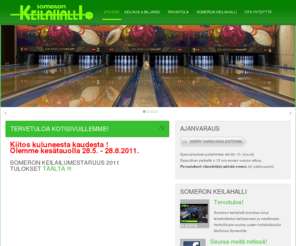 someronkeilahalli.fi: Someron Keilahalli
Tule harrastamaan tai viettämään vapaa-aikaasi parhaiden ystäviesi kanssa Someron keilahalliin. Unohtumattoman hohtokeilaus-illan jälkeen voit vaikka nauttia ravintolan puolella lämpimän aterian kylmän juoman kera.