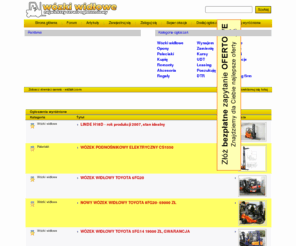 wozkiwidlowe.info: Wózki widłowe, Podnośniki, wózki -  Darmowe  Ogłoszenia - Największa oferta w Polsce
  Serwis wózki widłowe, podnośniki, wózki, widłowe - Darmowe ogłoszenia o wózkach widłowych. Zamieść darmowe ogłoszenie, sprawdź aktualne oferty - kupno - sprzedaż - naprawa. 