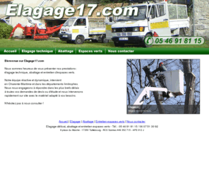 elagage17.net: Elagage17.com : élagage technique toutes hauteurs et abattage
Elagage technique et délicat toutes hauteurs, abattage et entretien espaces verts