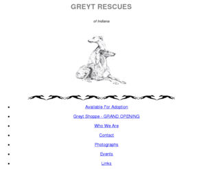 greytrescues.com: Greyt Rescues
Greyt Rescues is a greyhound rescue organization based in Lafayette, Indiana. 