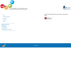 logikacommunication.be: LogiKa the communication agency
logiKa - verfrissende, kleurrijke en dynamische communicatie. Omdat WINNEN belangrijker is dan alleen maar meespelen!