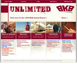 bkb.co.za: BKB Limited/Beperk :. Service, Knowledge, Vision
Our service, knowledge and vision, give you more than just a helping hand. Throught the effective handling of wool, mohair, livestock and property, plus the provision of agri-products & services BKB provides an established infrastructure in support of your business.