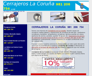 cerrajeroscoruna.com: Cerrajeros La Coruña 981 206 754
Somos una empresa de Cerrajeros en La Coruña económica con garantía, realizamos Aperturas de Puertas Cierres Cajas con Cerrajeros de La Coruña