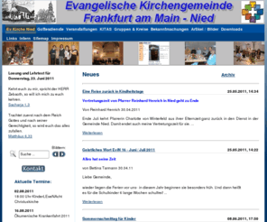 eknied.info: Ev. Kirchengemeinde Frankfurt am Main Nied
Homepage der Evangelischen Kirchengemeinde Frankfurt am Main Nied:
- Apostelkirchenbezirk
- Christuskirchenbezirk