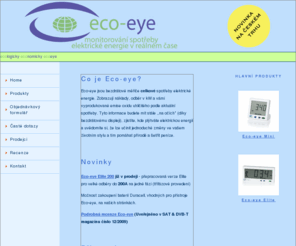 ekovoko.cz: Eco-Eye měřiče spotřeby el. energie pro celou domácnost
Bezdrátové měřiče celkové spotřeby elektrické energie Eco-eye. Spotřeba el. energie je zobrazena na bezdrátovém displeji (kW, cena, emise CO2 + historie). Naučte se šetřit elektrickou energií a mějte přehled o celkové spotřebě vaší domácnosti či firmy. Úspora energie šetří peníze a přírodu.