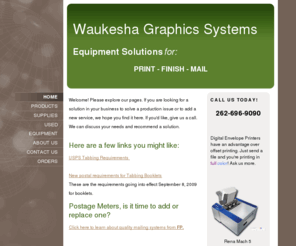 waukeshagraphics.com: Waukesha Graphics Systems - Home
Welcome! Please explore our pages. If you are looking for a solution in your business to solve a production issue or to add a new service, we hope you find it here. If you'd like, give us a call. We can discuss your needs and recommend a solution.