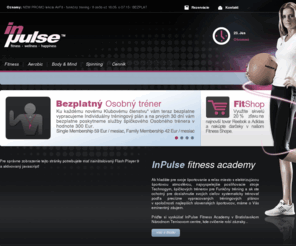 inpulse.sk: InPulse
InPulse Fitness Academy v Bratislavskom Národnom Tenisovom centre, kde cvičenie robí zázraky...