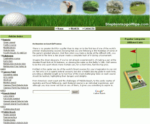 stepbystepgolftips.com: Step by Step Golf Tips
Learn latest news and other tips about Great Glof Courses, great golf courses, glof discount, mini glof, glof games, pga glof, putt putt glof, golf courses, glof lessons information.
