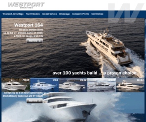 westportyachtsales.com: Westport Yachts - Westport Yacht Sales - Westport Shipyards - Pacific Mariner Yachts
Westport Yachts New Yacht Construction and Yacht Brokerage Sales and Yacht Services.  Pacific Mariner Yachts. Commercial Ship Building. Official site.