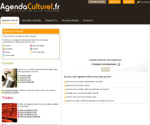 agendaculturel.fr: Agenda Culturel : Concert, Théâtre, Festival, Danse ...
AgendaCulturel.fr est un agenda culturel qui réunit toutes les dates de concerts, festivals, théâtre, expositions, cinéma, danse, temps forts, rencontres, art de la rue sur 100 portails départementaux dédiés aux manifestations culturelles.