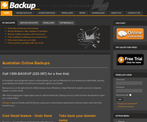 backup.com.au: For online backup call 1300 BACKUP (222 587)
Online backups are protecting the data for many businesses in Australia. Trust Backup.com.au to protect your data.