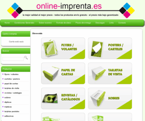 online-imprenta.es: imprenta online - imprenta barata - flyers - posters - folletos - revistas - sobres - etc.
la mejor calidad al mejar precio para flyers, posters, folletos, etc.