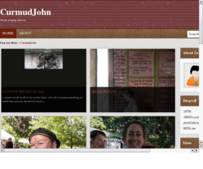 curmudjohn.com: curmudJohn
CurmudJohn is a mocker and debunker, cranky, rude, and indispensable.