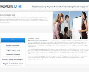 do-zarzadzania.eu: Systemy informatyczne do zarządzania w firmie - www.do-zarzadzania.eu
Prezentujemy systemy informatyczne do zarządzania w firmie: programy do zarządzania magazynem, zarządzanie produkcją, programy do biur rachunkowych, programy do faktur.