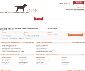 houndf.com: The Largest Online Job Search Engine | Jobs from Employers | Hound.com
Hound.com  shows its members jobs from every employers website. Become a member of Hound and use the best employer career site job search engine! Job search made easy with the world's largest online job search engine.
