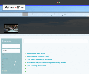 sedonaplus.info: セドナプラスへようこそ!!
ストレス解消や健康増進、自己制御、感情の統制に効果があるといわれているリリーステクニック・セドナメソッドの情報提供サイトです。引き寄せの法則で有名なザ・キーの先生方の多くが推薦しています。
