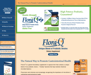 floraq.com: Flora-Q®probiotic is the natural way to promote gastrointestinal health. Flora-Q®is a gluten-free dietary supplement that contains“friendly”bacteria.
Flora-Q is a gluten-free dietary supplement in capsule form that contains a unique blend of four probiotic strains ñ ìfriendlyî bacteria that help maintain intestinal microbial balance.