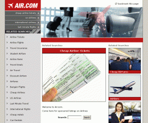 air.com: Air.com | Air | Airline Tickets | Cheap Airline Tickets | Airlines
Book cheap domestic and international flights online. To find the best discount airline deals, search and compare airlines on our website, Air.com.
