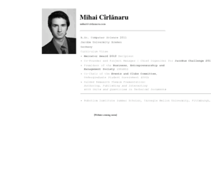 mihai-cirlanaru.com: Mihai Cîrlănaru - Personal Page
Personal page of Mihai Cîrlănaru, Computer Science 2011, Jacobs University Bremen. Germany