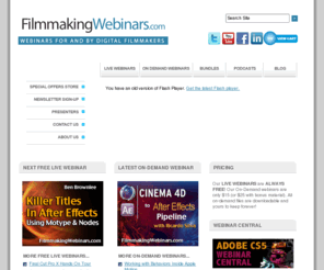 newmediawebinars.com: Webinars For Digital Filmmakers working in Film, Video and New Media - FilmmakingWebinars.com
FilmmakingWebinars.com creates and produces free live webinars for digital filmmakers working in film, video and new media both in production and post-production. All webinars are taught by working industry professionals known in their field as experts.