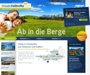 tiroler-wellnesshotel.com: Urlaubsvolltreffer - Unterkünfte, Hotels, Ferienwohnungen, Campingplätze aus Österreich und Südtirol.
Urlaubssuchmaschine für Hotels Campingplätze Reiterhöfe Stadhotels All-Inklusive-Hotels Landgasthöfe sowie Wellnesshotels, Familiehotels, Golfhotels und Wanderhotels in Österreich und Südtirol