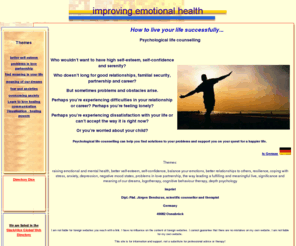 better-emotional-health.com: improving emotional health
Psychological life counselling can help you find solutions to your problems and support you on your quest for a happier life.